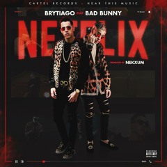 Netflixxx(Audio Oficial)Brytiago Ft Bad Bunny (Netflix)DESCARGA EN LA DESCRIPCIÓN