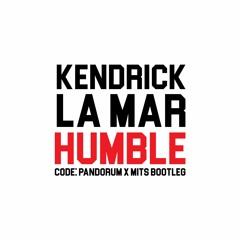 Kendrick Lamar - Humble (Code: Pandorum X Mits Bootleg)[30K FREE DOWNLOAD]