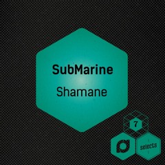 SubMarine - Shamane