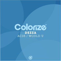Dezza - Would U [OUT NOW]