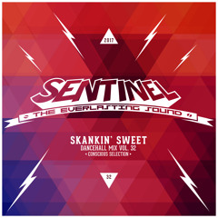 Sentinel Sound - Dancehall Mix Vol 32 - Conscious Selection - Skankin` Sweet [2017]