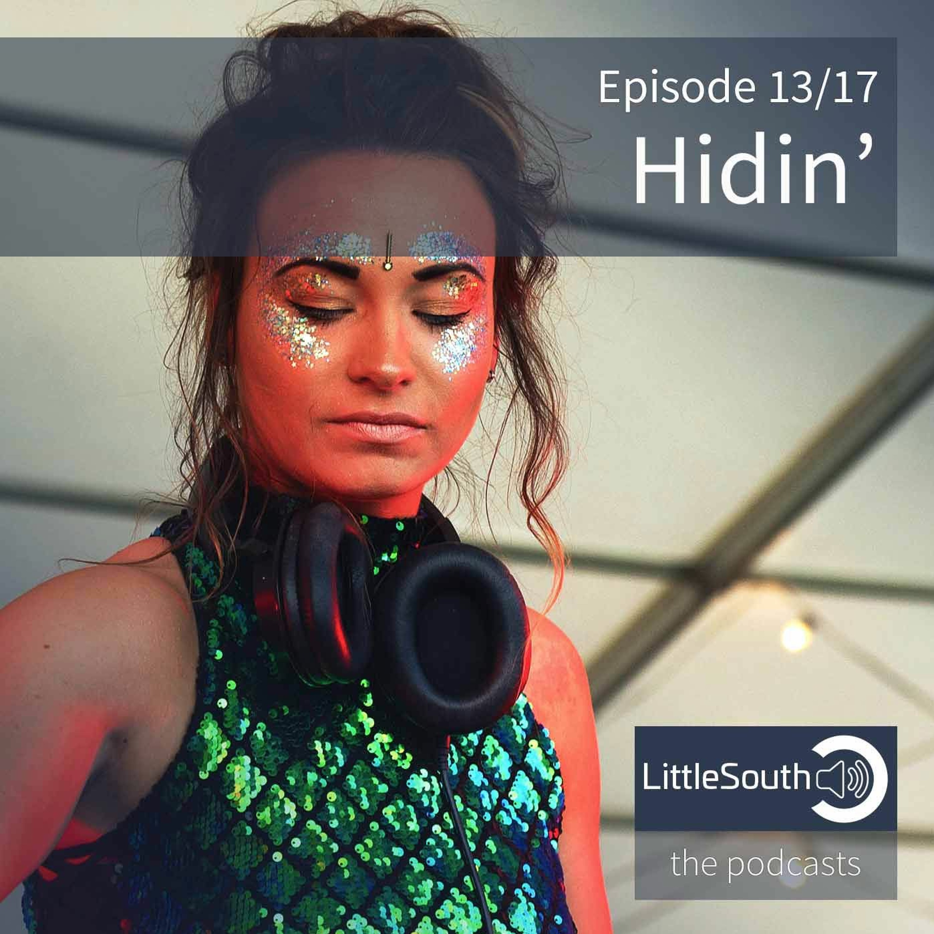 Episode 13/17 | Hidin' | Little South - the podcasts episode artwork