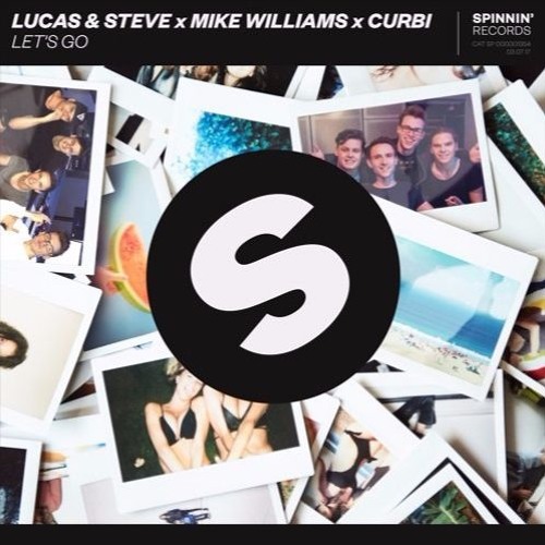 Mike Williams X Lucas & Steve X Curbi - Lets Go [Available July 3]