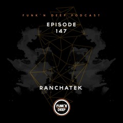 Funk'n Deep Podcast 147 - RanchaTek @ Club DEPO (Zagreb, Croatia)