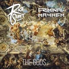 Riot Shift & Criminal Mayhem - The Gods (Original Mix) [Free Release]
