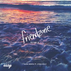 Friendzone (feat. Lydia Kelly) [Over Easy Remix] - Aash Mehta