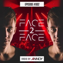 ANNDY - Face2Face Radio #002