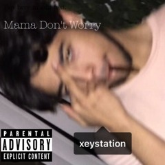 Mama Don't Worry(prod.penthousenorfend)