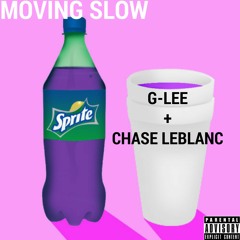 G Lee - Moving Slow Ft Chase Leblanc