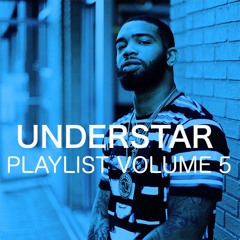 NEW MUSIC UNDERSTAR PLAYLIST VOL 5