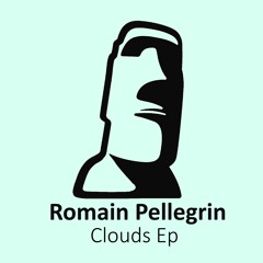 Romain Pellegrin - Clouds + Take It Over Me