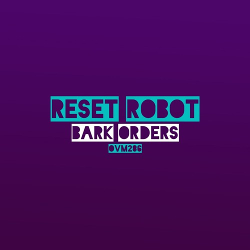 Reset Robot - Bark Orders
