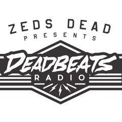 #001 Deadbeats Radio with Zeds Dead
