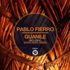 Pablo Fierro - Guanile (Enoo Napa Instrumental) - SNK043