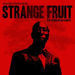Strange Fruit (Billie Holiday cover) feat. Rescue of Bad Rabbits
