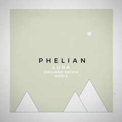 Phelian - Luna (Emiliano Secchi Remix)