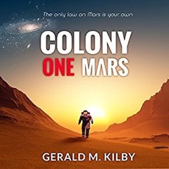 Colony One Mars by Gerald M. Kilby