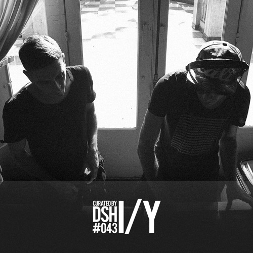 Curated by DSH #043: I/Y