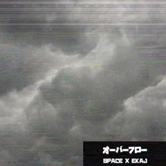 Space x Ekaj - Untitled 001 [Overflow Release]