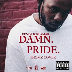 Kendrick Lamar - PRIDE. (Thomz Cover)