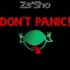 Zs'sho Don't Panic