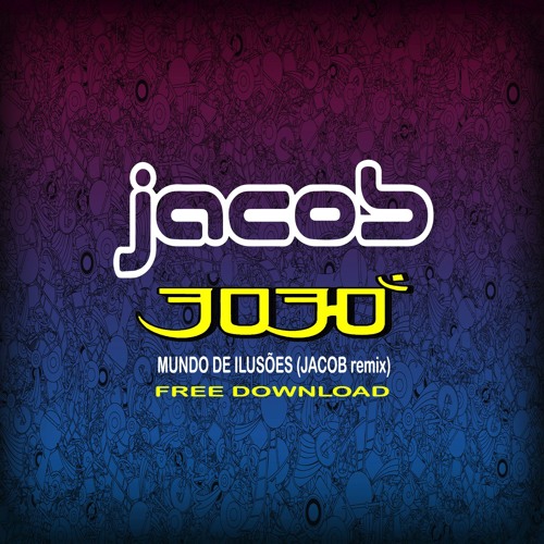 Stream 3030 - Mundo De Ilusões (Jacob Remix) * FREE DOWNLOAD NOW.