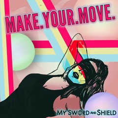 Make. Your. Move.