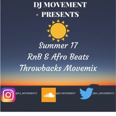 DJ MOVEMENT PRESENTS SUMMER 17 RnB & AFRO BEATS THROWBACKS MOVEMIX