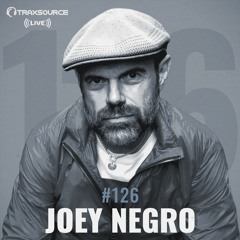 Traxsource LIVE! #126 with Joey Negro