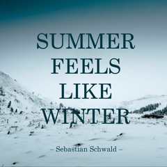 Summer Feels Like Winter