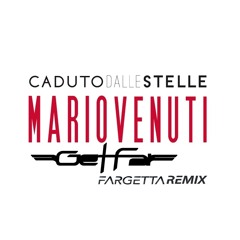 Mario Venuti - Caduto Dalle Stelle [Get Far Fargetta Remix Radio Edit]