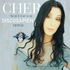 Cher - Believe (Discosapien Remix)