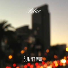 Blur (Prod by Sunny Woe)