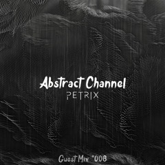 Abstract Guest Mix #008 - Petrix