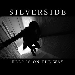 Silverside - Help Is On The Way