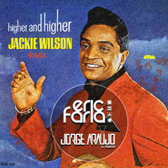 Jackie Wilson - Higher & Higher  (Eric Faria & Jorge Araujo Remix)