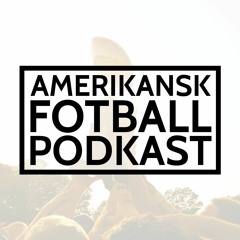 Amerikansk Fotball Podkast - Episode 35