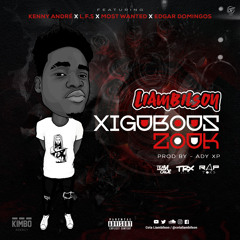 XigubousZouk(Ft. Kenny André, L.F.S, Most Wanted & Edgar Domingos) (Prod By. Ady XP)