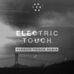 Electric Touch (Penguin Prison Remix)