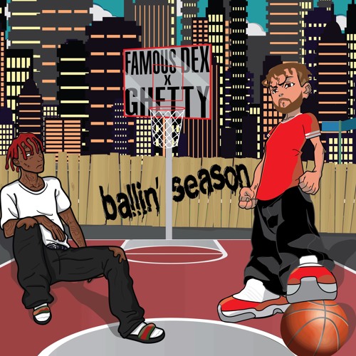 Famous Dex & Ghetty - Ball On These Hoes