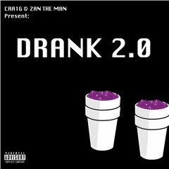 Craig Dubz - DRANK 2.0 - CRA1G X Zan The Man (prod. RenzyBeats)