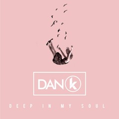 Dan K - Deep In My Soul (Original By 16 Bit Lolitas)