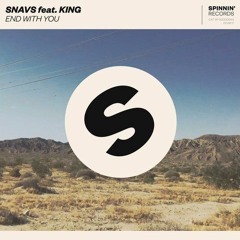 Snavs - End With You Ft. KING (Drixx Remix)