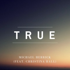 True (Feat. Christina Hall)