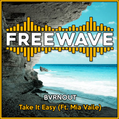BVRNOUT - Take It Easy (Ft. Mia Vaile)