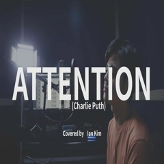 Charile Puth - Attention (IAN KIM Cover)