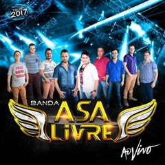 BANDA ASA LIVRE - ULTIMO PEDIDO - PAT. ESPECIAL -  MAURICIO LIMA - RAINHA MUSICAL - LANÇAMENTO 2017