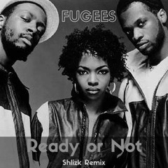 The Fugees - Ready or Not (Shlizk remix)