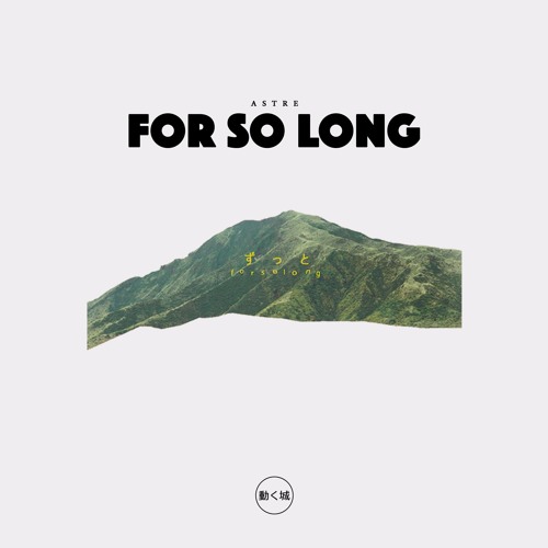 Astre - For So Long
