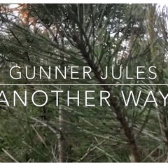 Another Way by Gunner Jules